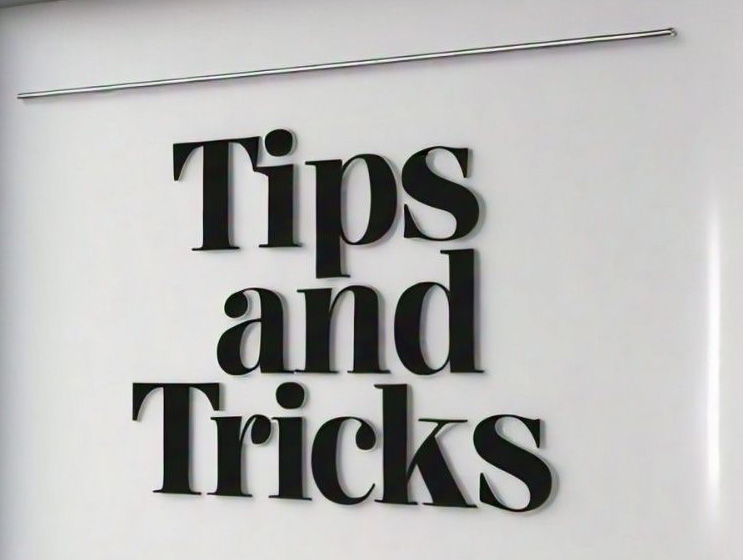 Tips and tricks